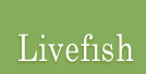 Livefish